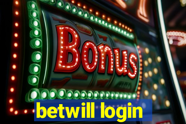 betwill login